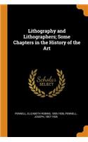 Lithography and Lithographers; Some Chapters in the History of the Art