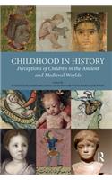 Childhood in History: Perceptions of Children in the Ancient and Medieval Worlds