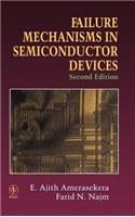 Failure Mechanisms in Semiconductor Devices