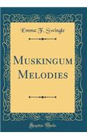 Muskingum Melodies (Classic Reprint)