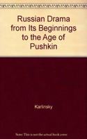 Russian Drama from Its Beginnings to the Age of Pushkin