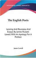 The English Poets: Lessing And Rousseau And Essays By James Russell Lowell With An Apology For A Preface