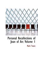Personal Recollections of Joan of Arc Volume 1