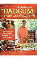 Dadgum Thats Good... and Healthy!