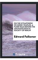On the Hypaethron or Greek Temples: A Paper Read Before the Archaeological Society of Berlin