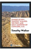 Diaries of Rev. Timothy Walker: The First and Only Minister of Concord, N.H.