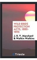 Wild Birds Protection Acts, 1880-1896