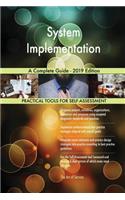 System Implementation A Complete Guide - 2019 Edition