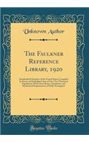 The Faulkner Reference Library, 1920: Standardized Statistics of the United States; Compiled by States and Including Cities of Over Ten Thousand Population; With Latest Rates, Circulation, and Mechanical Requirements of Daily Newspapers (Classic Re