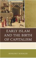 Early Islam and the Birth of Capitalism