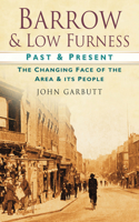 Barrow and Low Furness Past and Present