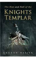 The Rise and Fall of the Knights Templar