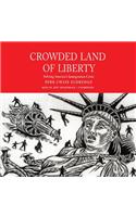 Crowded Land of Liberty Lib/E
