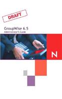 Novell GroupWise 6.5 Administrator's Guide