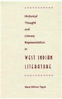 Historical Thought and Literary Representation in West Indian Literature