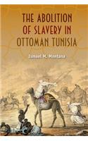 The Abolition of Slavery in Ottoman Tunisia