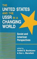 The United States and the USSR in a Changing World: Soviet and American Perspectives