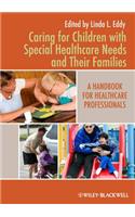 Caring for Children with Special Healthcare Needs and Their Families