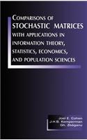 Comparisons of Stochastic Matrices with Applications in Information Theory, Statistics, Economics and Population Sciences