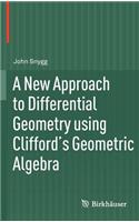New Approach to Differential Geometry Using Clifford's Geometric Algebra