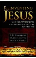 Reinventing Jesus – How Contemporary Skeptics Miss the Real Jesus and Mislead Popular Culture