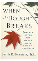 When the Bough Breaks: Forever after the Death of a Son or Daughter