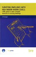 Surveying Dwellings with High Indoor Radon Levels
