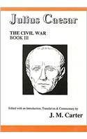 Julius Caesar the Civil War Book III