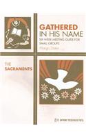 The Sacraments: Six-Week Meeting Guide for Small Groups