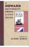 Black Ivory: A History of British Slavery