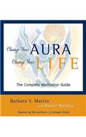 Change Your Aura, Change Your Life: The Audio Workbook