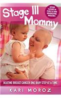 Stage III Mommy: Beating Breast Cancer One Baby Step at a Time