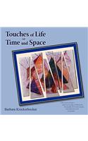 Touches of Life in Time and Space