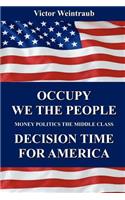 Occupy We the People Decision Time for America