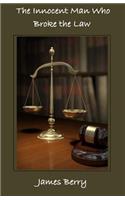 The Innocent Man Who Broke the Law