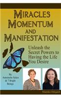 Miracles, Momentum and Manifestation