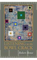 Listening to the Bowl Crack