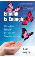Enough Is Enough! Transform Yourself & Find the Freedom to Love