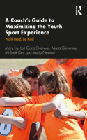 A Coach’s Guide to Maximizing the Youth Sport Experience