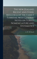 New Zealand Recent and Fossil Mollusca of the Family Turridae, With General Notes on Turrid Nomenclature and Systematics