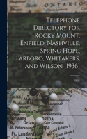 Telephone Directory for Rocky Mount, Enfield, Nashville, Spring Hope, Tarboro, Whitakers, and Wilson [1936]; 1936