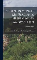 Achtzehn Monate Mit Russlands Heeren in Der Mandschurei