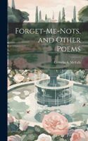 Forget-me-nots, and Other Poems