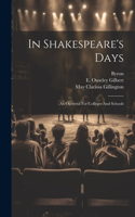 In Shakespeare's Days: An Operetta For Colleges And Schools