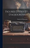 Figures D'hier Et D'aujourd'hui