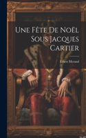 Fête De Noël Sous Jacques Cartier