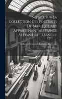 Notice Sur La Collection Des Portraits De Marie Stuart Appartenant Au Prince Alexandre Labanoff