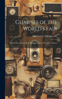 Glimpses of the World's Fair