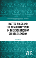 Matteo Ricci and the Missionary Role in the Evolution of Chinese Lexicon