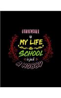 Handball Is My Life School Is Just A Hobby: A 8x10 Inch Matte Softcover Paperback Notebook Journal With 120 Blank College Ruled Lined Pages - Perfect for Athletes, Sports Fans, Coaches